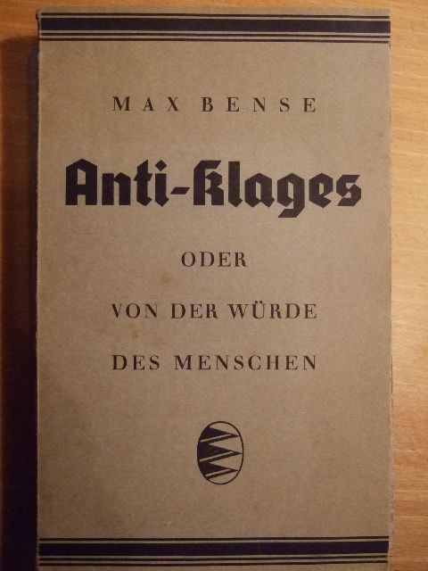 Bense, Max:  Anti-Klages oder Von der Wrde des Menschen. 