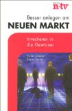 Deibert, Volker:  Besser anlegen am Neuen Markt : investieren in die Gewinner. 