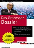 Leuschel, Roland:  Das Greenspan-Dossier : wie die US-Notenbank das Weltwhrungssystem gefhrdet oder: Inflation um jeden Preis. 