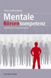 Mentale Börsenkompetenz : investieren mit Fingerspitzengefühl. Franz-Joseph Buskamp 1. Aufl.