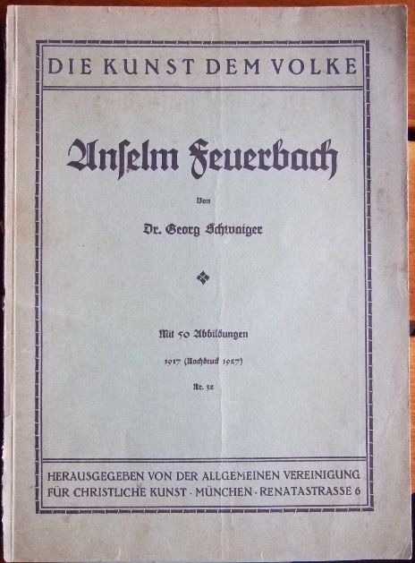 Schwaiger, Georg:  Die Kunst dem Volke ; Nr. 32: Anselm Feuerbach 