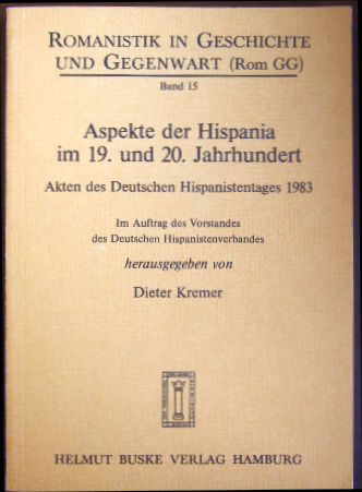 Kremer, Dieter:  Aspekte der Hispania im 19. [neunzehnten] und 20. Jahrhundert 