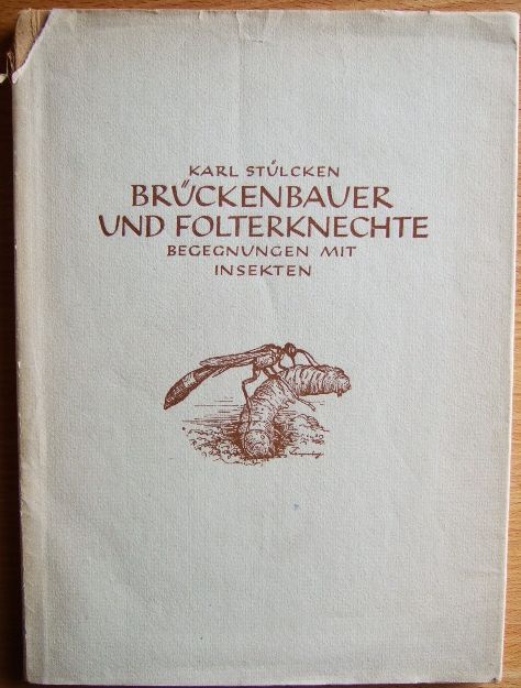 Stlcken, Karl:  Brckenbauer und Folterknechte : Begegnungen mit Insekten. 