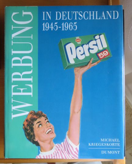 Kriegeskorte, Michael:  Werbung in Deutschland 1945 - 1965. Die Nachkriegszeit im Spiegel ihrer Anzeigen. 