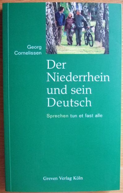 Cornelissen, Georg:  Der Niederrhein und sein Deutsch : sprechen tun et fast alle. 