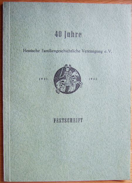 Friedrich H. Weber:  40 Jahre Hessische Familiengeschichtliche Vereinigung e. V., Festschrift 