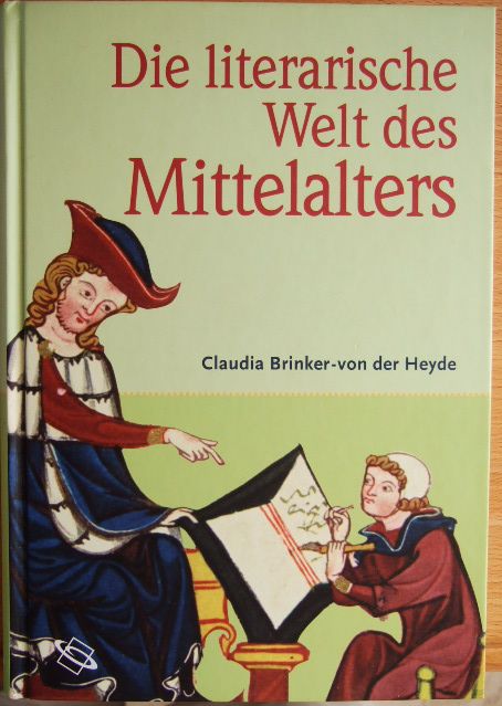 Brinker- von der Heyde, Claudia:  Die literarische Welt des Mittelalters. 