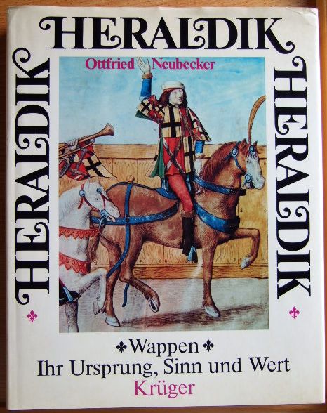 Neubecker, Ottfried:  Heraldik : Wappen, ihr Ursprung, Sinn u. Wert. 