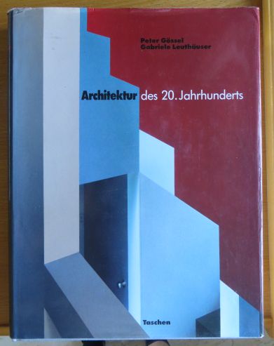 Gssel, Peter:  Architektur des 20. Jahrhunderts. 