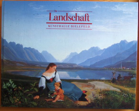Die Landschaft. Meisterwerke des 16.-20. Jahrhunderts aus dem Von der Heydt-Museum Wuppertal. Ausstellungskatalog.