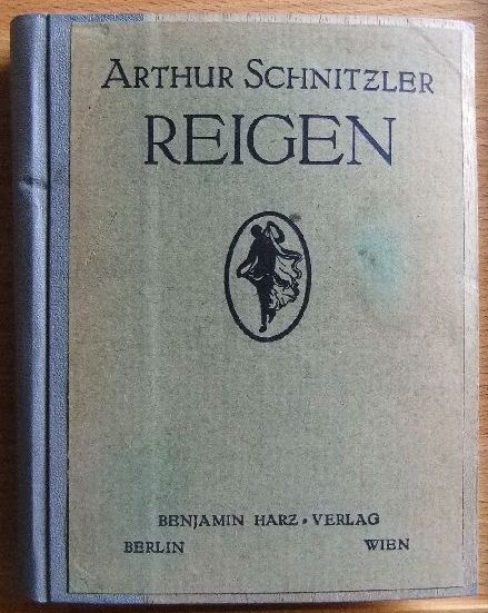Schnitzler, Arthur:  Reigen. Zehn Dialoge. Geschrieben Winter 1896 - 1897. 