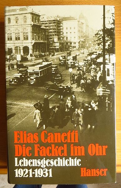 Die Fackel im Ohr : Lebensgeschichte 1921 - 1931. 1. Auflage