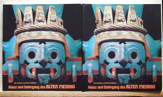 Eggebrecht (Hg.), Arne:  Die Azteken und ihre Vorlufer: Glanz und Untergang des Alten Mexiko. In 2 Bdn. 