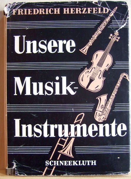 Herzfeld, Friedrich:  Unsere Musikinstrumente. 