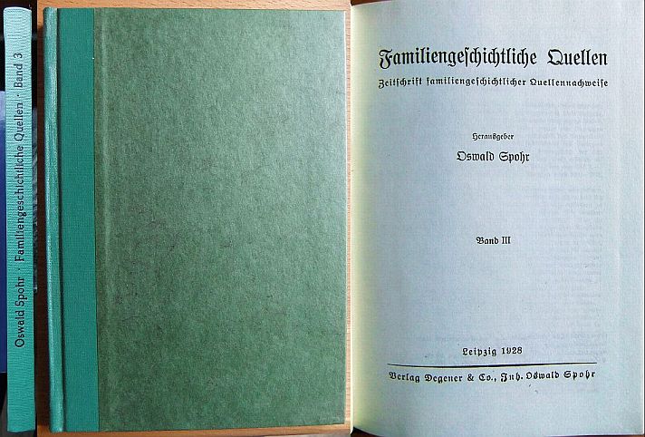 Spohr, Oswald (Hsg.):  Familiengeschichtliche Quellen. Zeitschrift familiengeschichtlicher Quellennachweise. Band III. 
