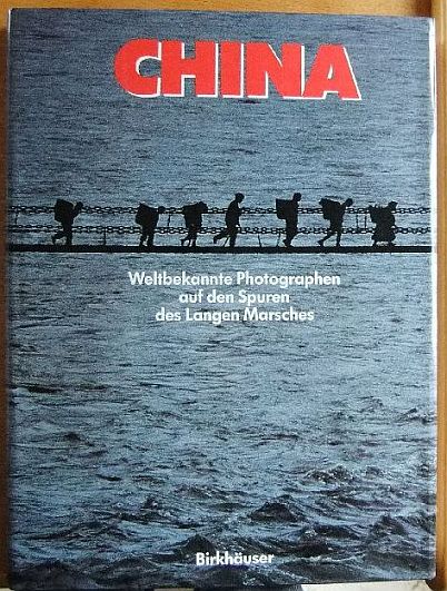 Lawrence, Anthony:  China : weltbekannte Photographen auf d. Spuren d. Langen Marsches. 