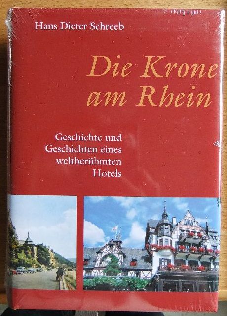 Schreeb, Hans Dieter:  Die Krone am Rhein : Geschichte und Geschichten eines weltberhmten Hotels. 