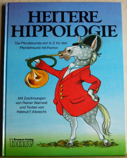 Warnest, Reiner und Helmut F. Albrecht:  Heitere Hippologie. 