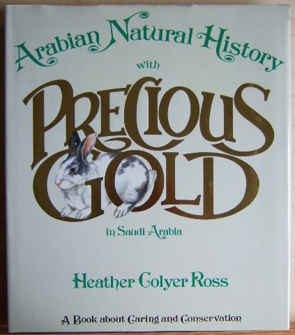Colyer Ross, Heather:  Arabian Natural History with Precious Gold in Saudi-Arabia. 