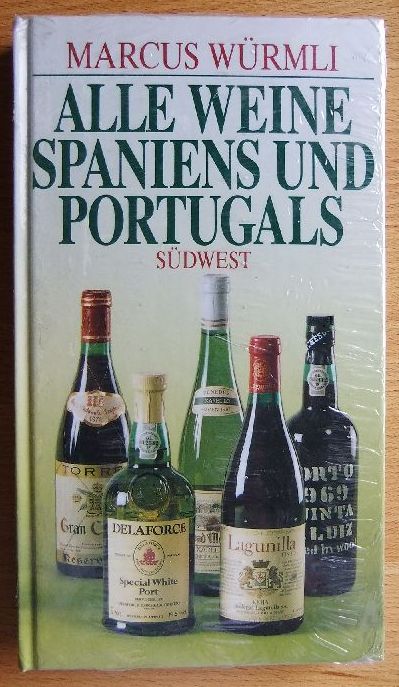 Wrmli, Marcus:  Alle Weine Spaniens und Portugals. 