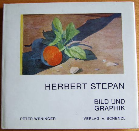 Stepan, Herbert und Peter [Mitarb.] Weninger:  Herbert Stepan : Bilder u. Graphik. 