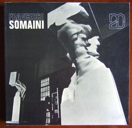 Somaini, Francesco:  Skulpturen und Zeichnungen 1948-1976. 