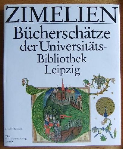 Debes, Dietmar [Hrsg.]:  Zimelien : Bcherschtze der Universittsbibliothek Leipzig. 