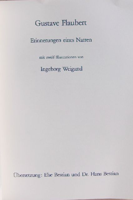 Flaubert, Gustave:  Erinnerungen eines Narren. bersetzung: Else Bestian und Dr. Hans Bestian. 