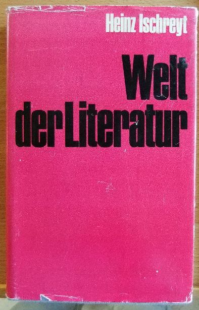 Ischreyt, Heinz:  Welt der Literatur : Einfhrung in Gesetze u. Formen d. Dichtung. 