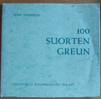 Peter Kuhweide und Bernhard Doerdelmann (Hrsg.):  100 Suorten Greun - Gedichte im westflischen Dialekt (=Mundartliterarische Reihe Band. 16) 