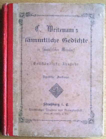 C. Weitzmann`s sämmtliche Gedichte in schwäbischer Mundart. Vollständige Ausgabe.
