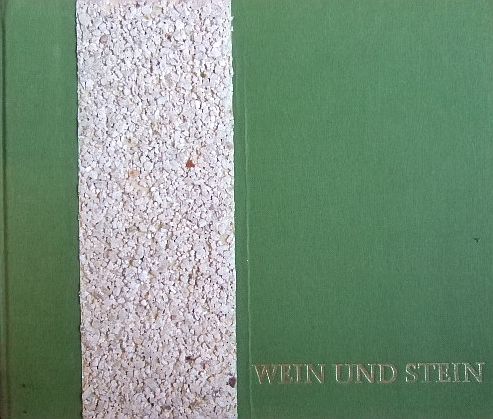 Schmitt-Lieb, Dr. Willy:  Wein und Stein. 