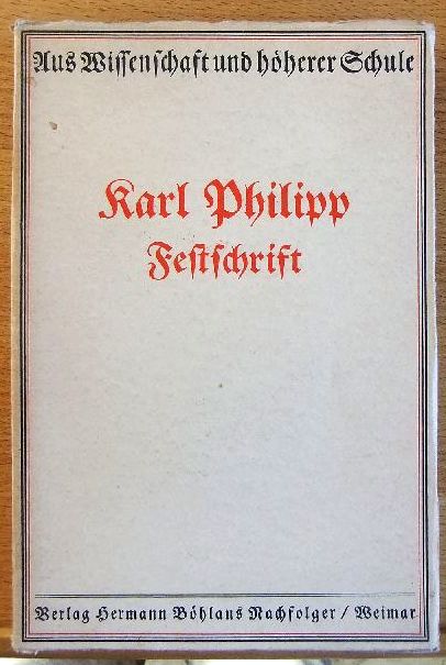 Ptzold, Alfred und u.a.:  Karl Philipp  Festschrift 