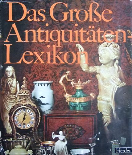 Cameron, Ian [Hrsg.]:  Das grosse Antiquitten-Lexikon : 4500 Sachbegriffe u. biograph. Artikel. 