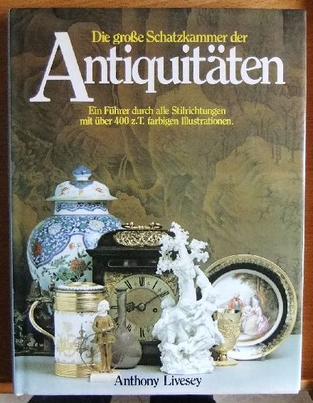 Livesey, Anthony [Bearb.]:  Die grosse Schatzkammer der Antiquitten. 