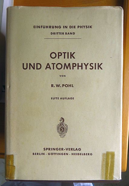 Pohl, Robert Wichard:  Optik und Atomphysik. 