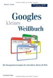 Brandt, Richard L.:  Googles kleines Weibuch : die Managementstrategien der wertvollsten Marke der Welt. 