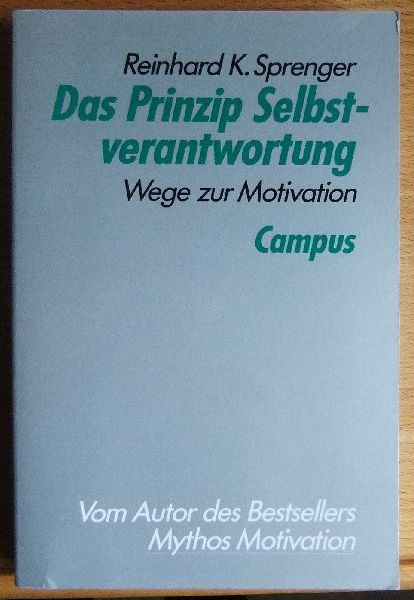 Sprenger, Reinhard K.:  Das Prinzip Selbstverantwortung : Wege zur Motivation. 