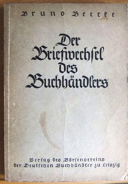 Betcke, Bruno:  Der Briefwechsel des Buchhndlers. 
