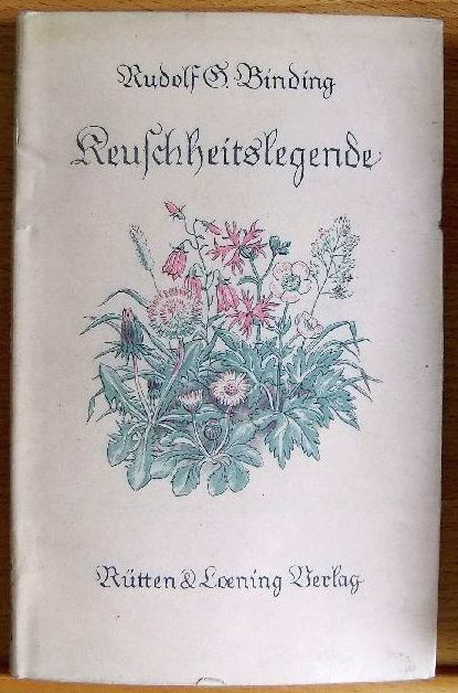 Binding, Rudolf G.:  Keuschheitslegende. 