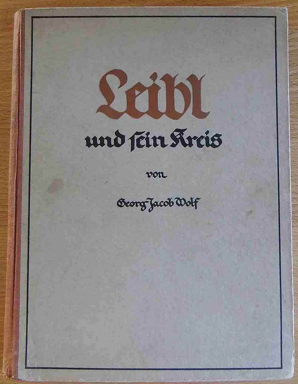 Wolf, Georg Jacob:  Leibl und sein Kreis. 