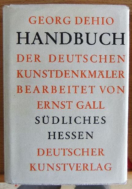 Dehio, Georg [Begr.]:  Handbuch der deutschen Kunstdenkmler. Sdliches Hessen. 