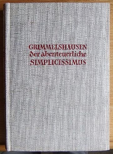 Grimmelshausen, Hans Jakob Christoffel von und Hans H. Schwalbe:  Der abenteuerliche Simplicius Simplicissimus. 