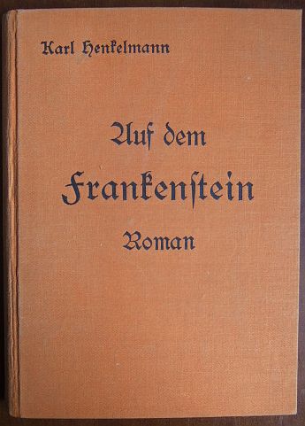 Henkelmann, Karl:  Auf dem Frankenstein. Roman. 