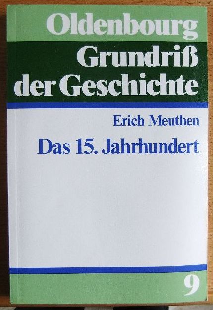 Meuthen, Erich:  Das 15. Jahrhundert. 