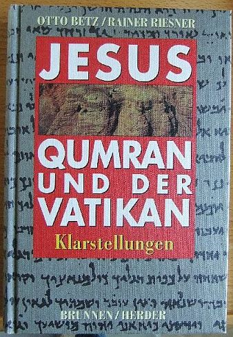 Betz, Otto und Rainer Riesner:  Jesus, Qumran und der Vatikan : Klarstellungen. 