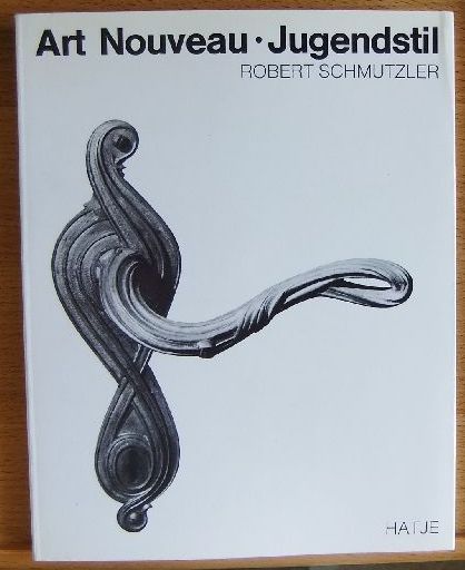 Schmutzler, Robert:  Art Nouveau, Jugendstil. 