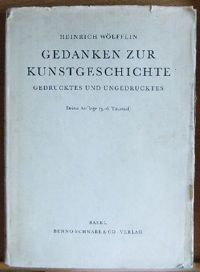 Gedanken zur Kunstgeschichte : Gedrucktes und Ungedrucktes. 3. Aufl., 5.-6- Tsd.