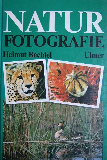 Bechtel, Helmut:  Naturfotografie. 