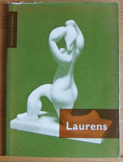 Laurens. [Einf.:] Cécile Goldscheider, Europäische Bildhauer ; [7]